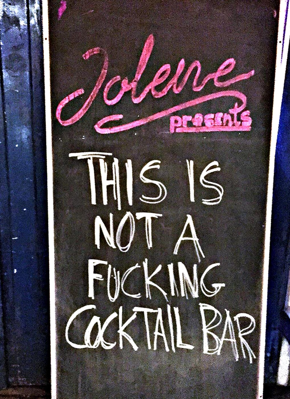 Just in case you’re in any doubt about what you’ll be drinking at Jolene.